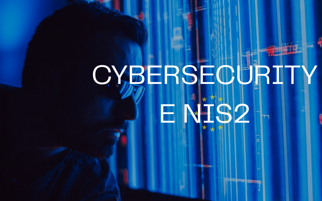 Cybersecurity, NIS2 e sicurezza dei dati informatici